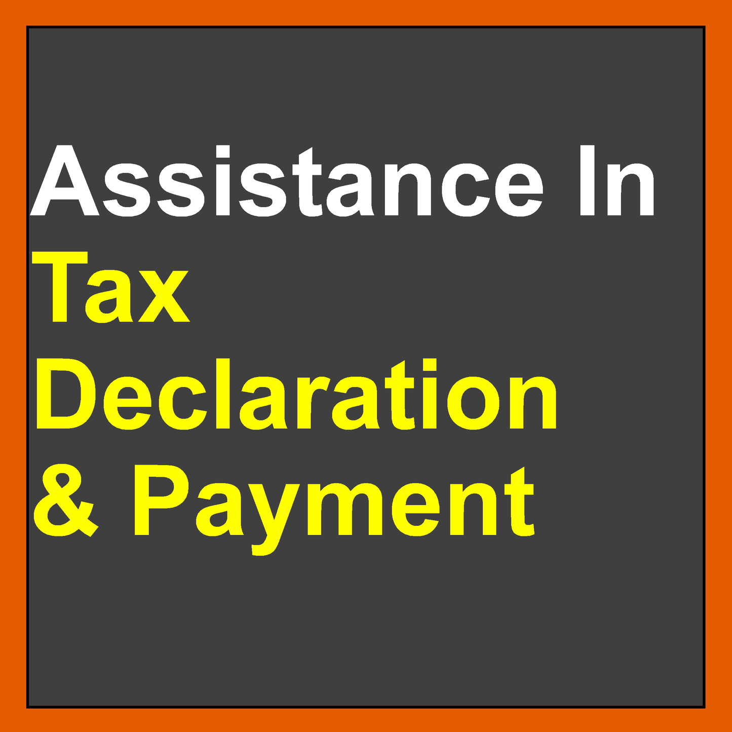 Assistance In Tax Declaration & Payment