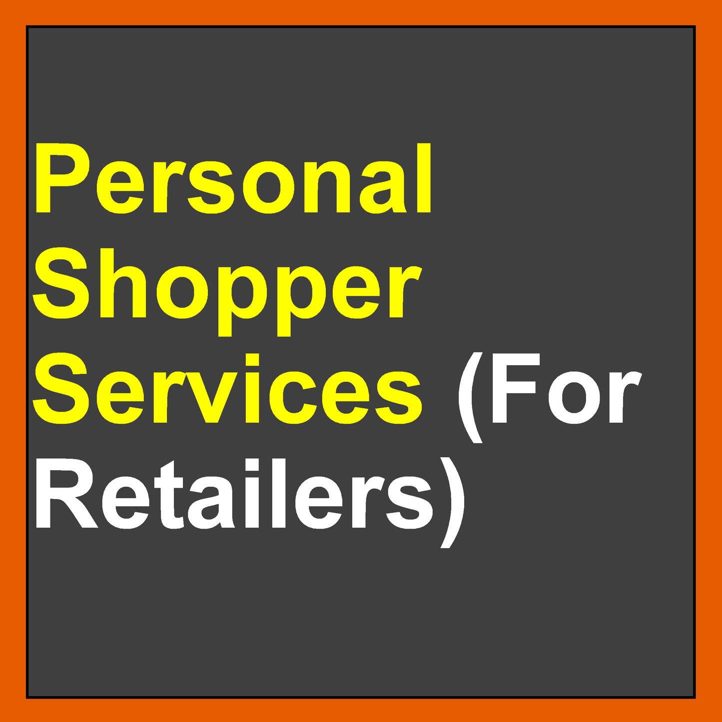 Personal Shopper Services On Electronic Devices (For Retailers)